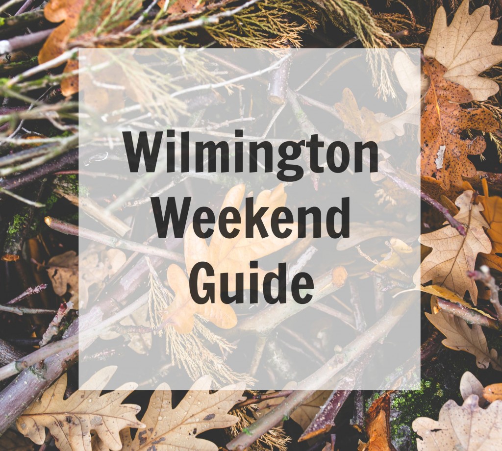wilmington weekend guide