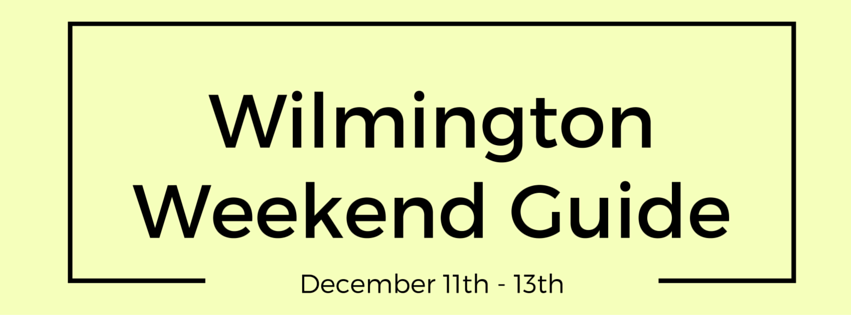 Wilmington Weekend Guide