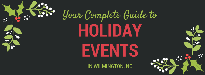 Your Complete Guide to Holiday Events in Wilmington NC