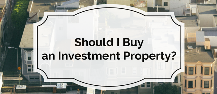 Should I Buy An Investment Property?