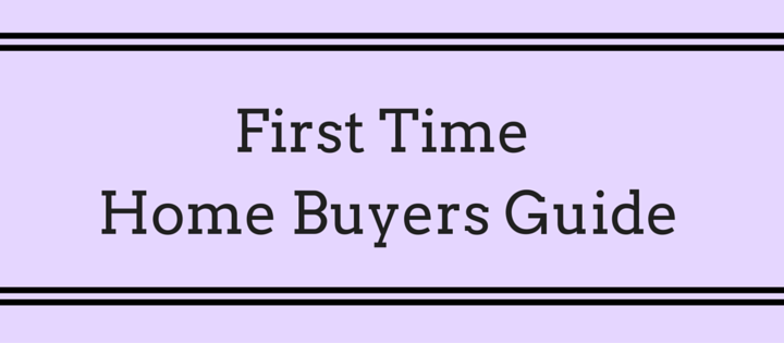 First Time Home Buyers Guide